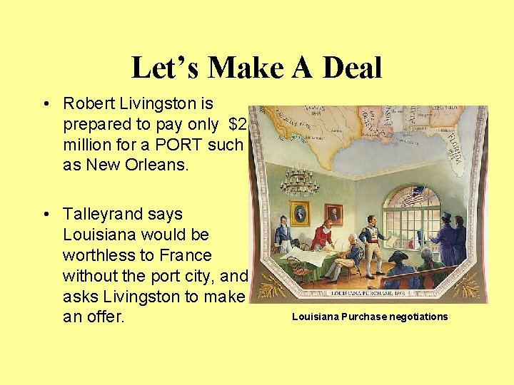 Let’s Make A Deal • Robert Livingston is prepared to pay only $2 million