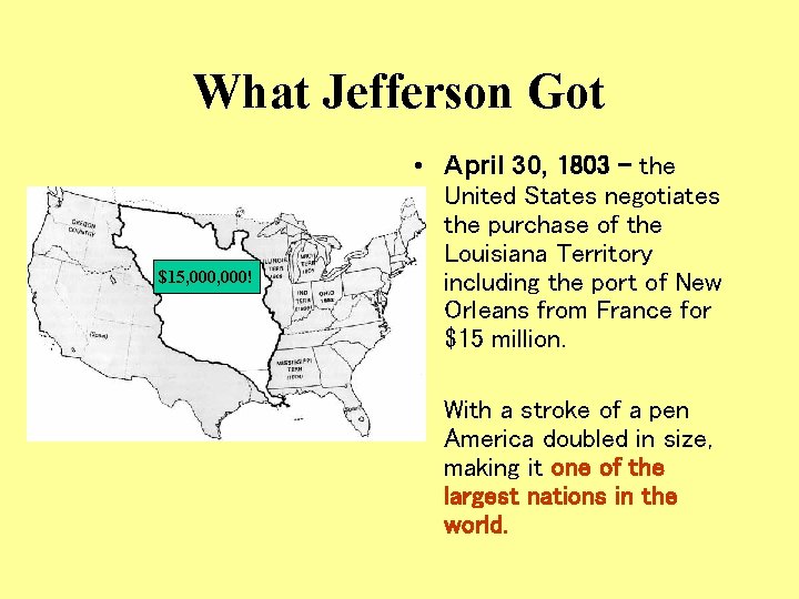 What Jefferson Got $15, 000! • April 30, 1803 - the United States negotiates