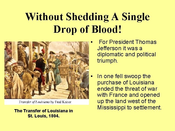 Without Shedding A Single Drop of Blood! • The Transfer of Louisiana in St.