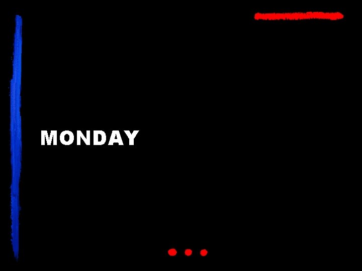 MONDAY 