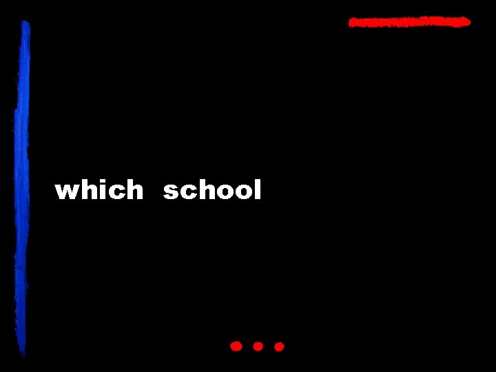 which school 