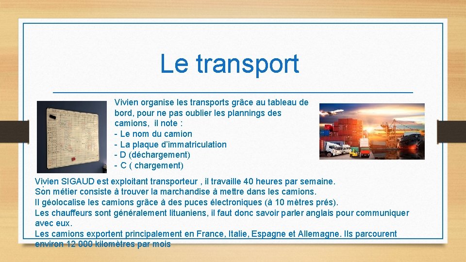 Le transport Vivien organise les transports grâce au tableau de bord, pour ne pas