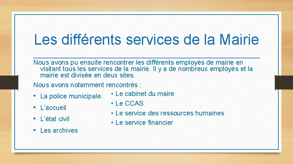 Les différents services de la Mairie Nous avons pu ensuite rencontrer les différents employés