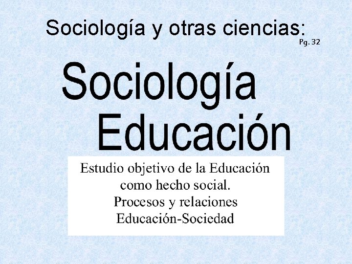 Sociología y otras ciencias: Pg. 32 