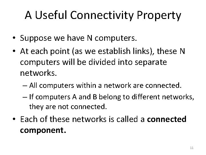 A Useful Connectivity Property • Suppose we have N computers. • At each point