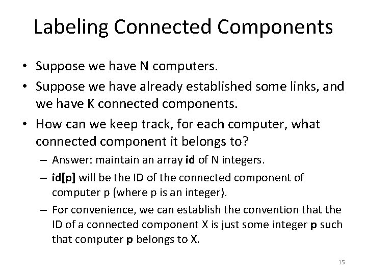 Labeling Connected Components • Suppose we have N computers. • Suppose we have already