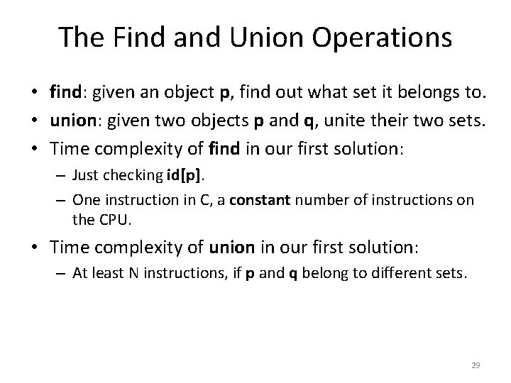 The Find and Union Operations • find: given an object p, find out what