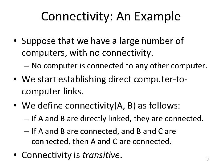 Connectivity: An Example • Suppose that we have a large number of computers, with