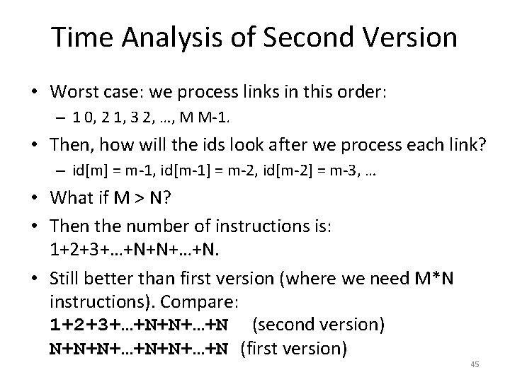 Time Analysis of Second Version • Worst case: we process links in this order: