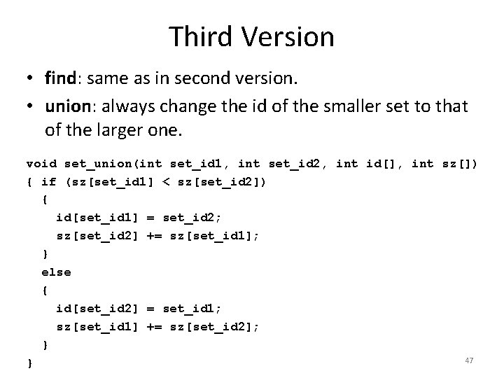 Third Version • find: same as in second version. • union: always change the