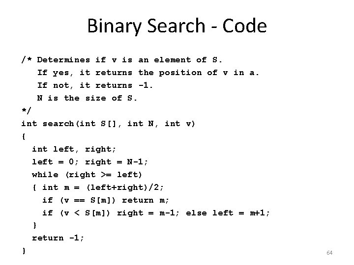 Binary Search - Code /* Determines if v is an element of S. If