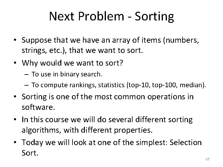 Next Problem - Sorting • Suppose that we have an array of items (numbers,