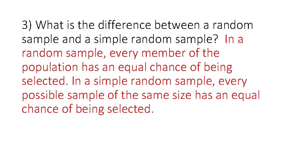 3) What is the difference between a random sample and a simple random sample?