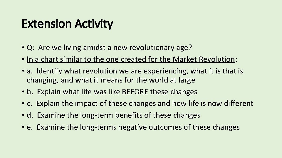 Extension Activity • Q: Are we living amidst a new revolutionary age? • In
