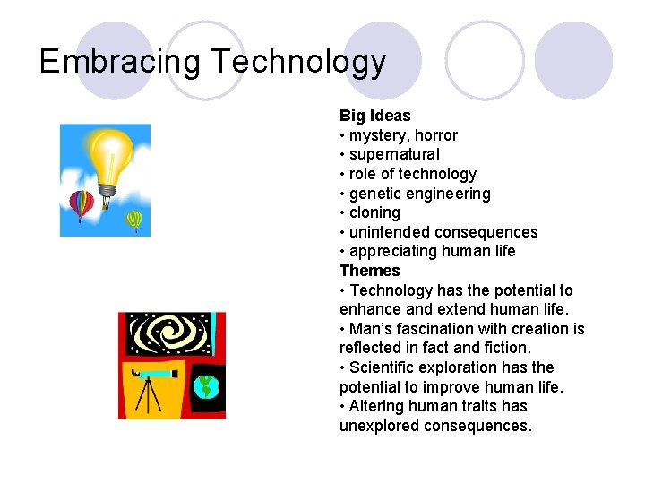 Embracing Technology Big Ideas • mystery, horror • supernatural • role of technology •