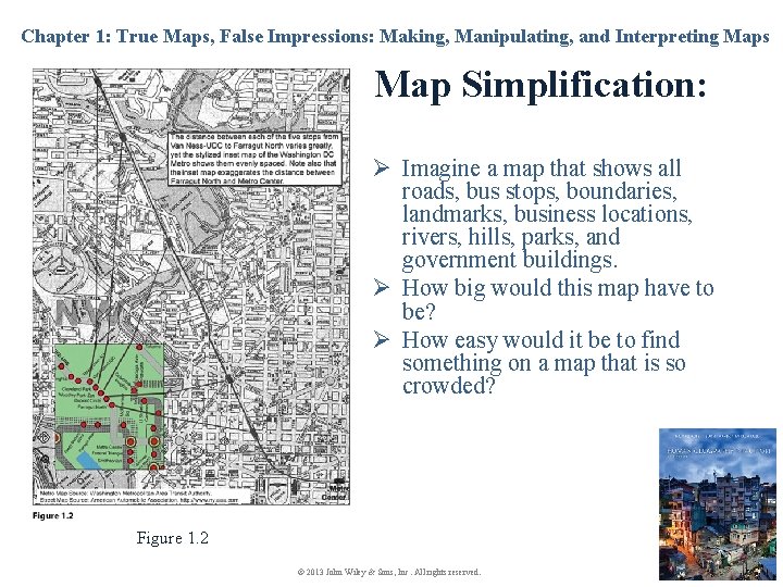Chapter 1: True Maps, False Impressions: Making, Manipulating, and Interpreting Maps Map Simplification: Ø