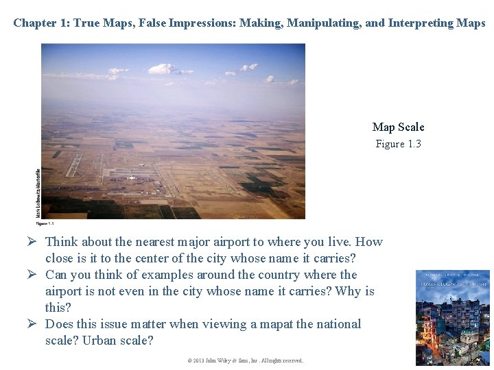 Chapter 1: True Maps, False Impressions: Making, Manipulating, and Interpreting Maps Map Scale Figure