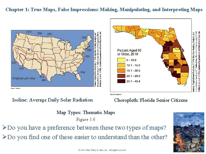 Chapter 1: True Maps, False Impressions: Making, Manipulating, and Interpreting Maps Isoline: Average Daily