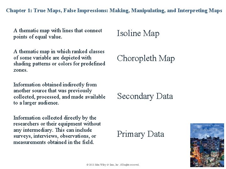 Chapter 1: True Maps, False Impressions: Making, Manipulating, and Interpreting Maps A thematic map