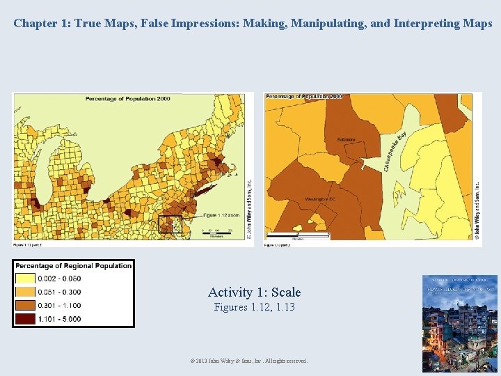 Chapter 1: True Maps, False Impressions: Making, Manipulating, and Interpreting Maps Activity 1: Scale