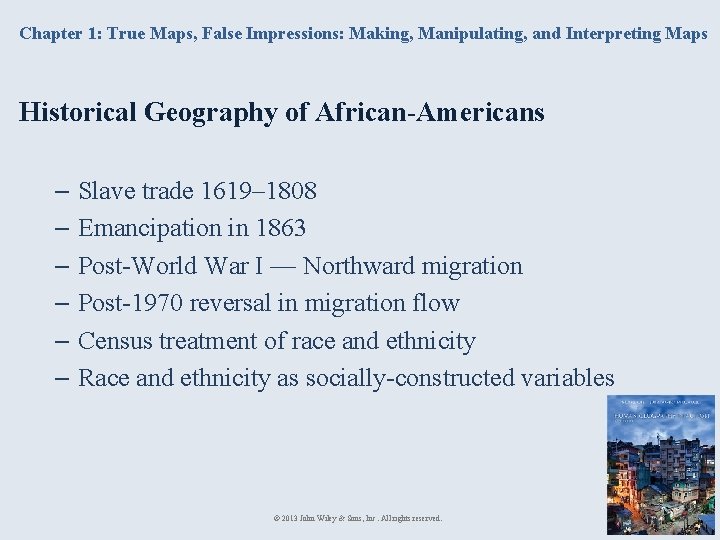 Chapter 1: True Maps, False Impressions: Making, Manipulating, and Interpreting Maps Historical Geography of