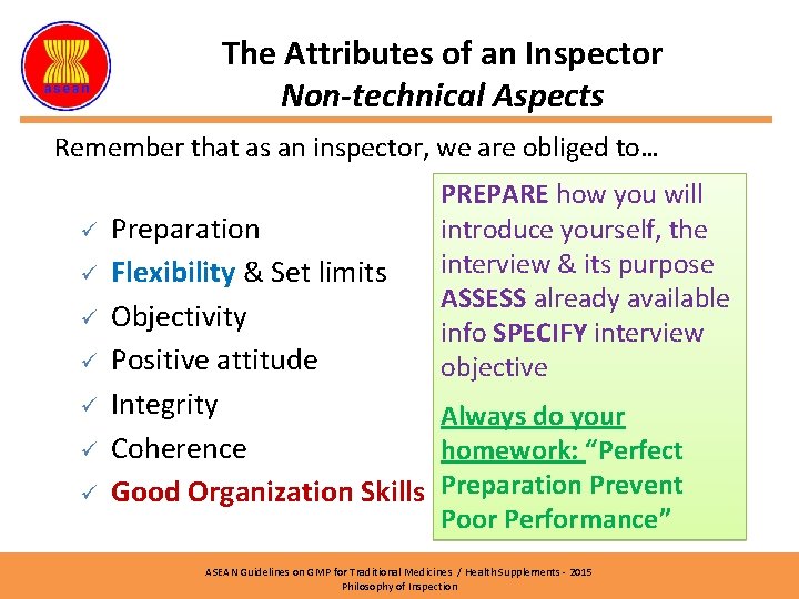 The Attributes of an Inspector Non-technical Aspects Remember that as an inspector, we are