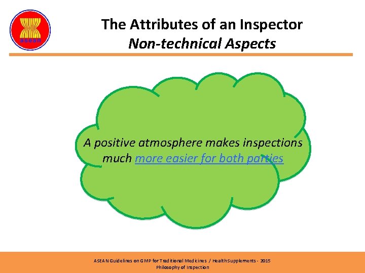 The Attributes of an Inspector Non-technical Aspects A positive atmosphere makes inspections much more