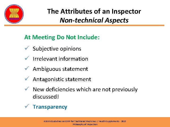 The Attributes of an Inspector Non-technical Aspects At Meeting Do Not Include: ü Subjective