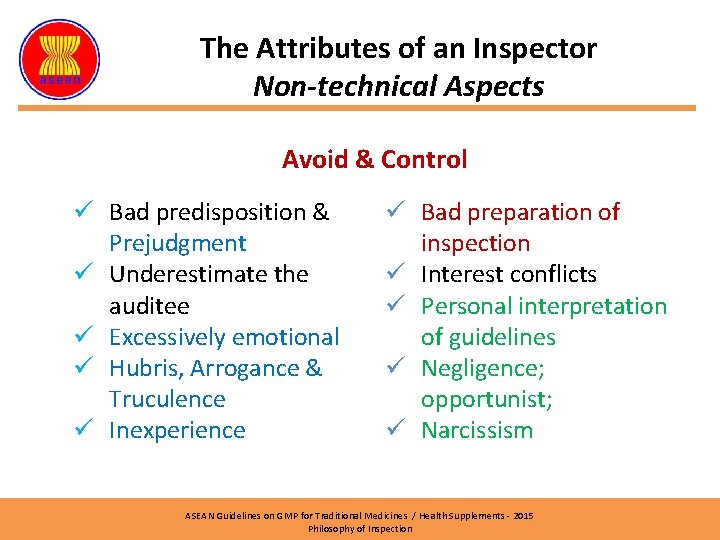 The Attributes of an Inspector Non-technical Aspects Avoid & Control ü Bad predisposition &