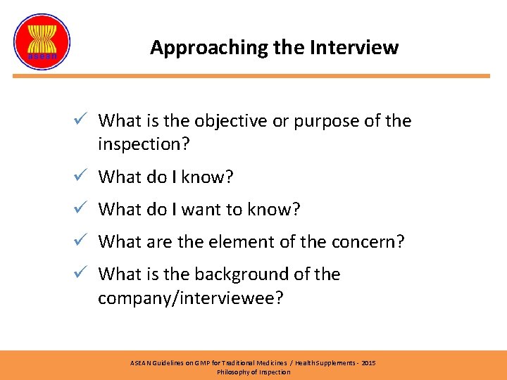 Approaching the Interview ü What is the objective or purpose of the inspection? ü