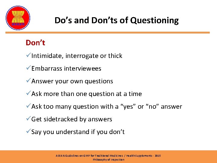 Do’s and Don’ts of Questioning Don’t üIntimidate, interrogate or thick üEmbarrass interviewees üAnswer your