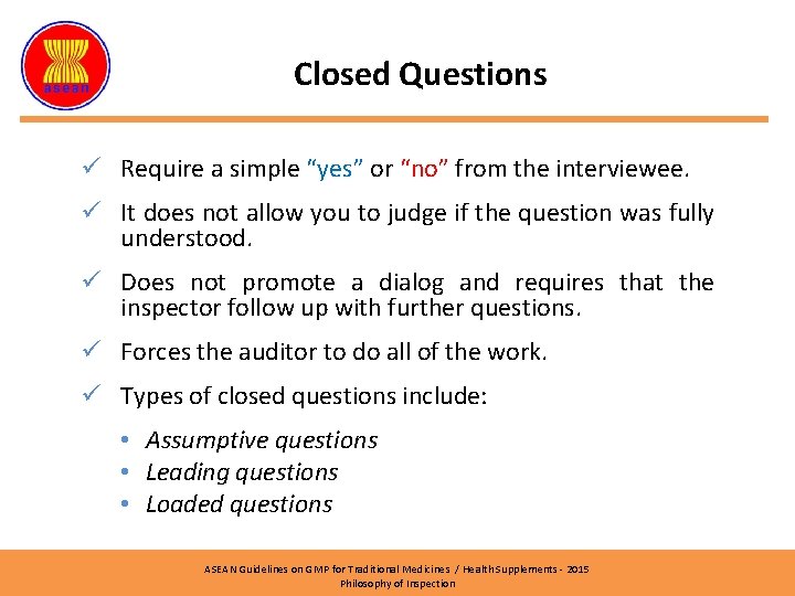 Closed Questions ü Require a simple “yes” or “no” from the interviewee. ü It