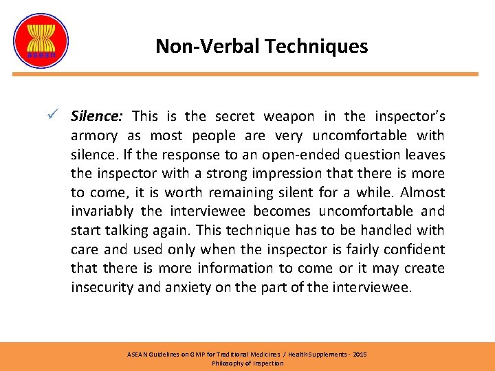 Non-Verbal Techniques ü Silence: This is the secret weapon in the inspector’s armory as