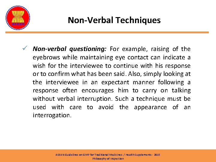 Non-Verbal Techniques ü Non-verbal questioning: For example, raising of the eyebrows while maintaining eye
