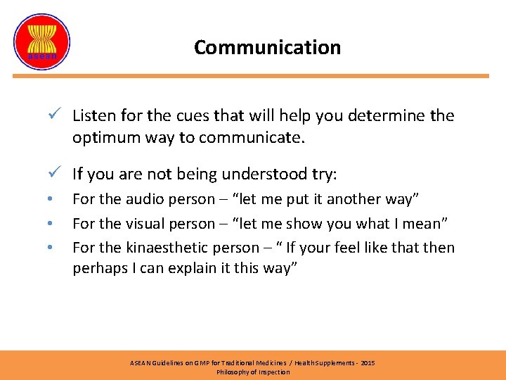 Communication ü Listen for the cues that will help you determine the optimum way
