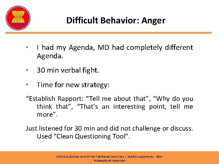 Difficult Behavior: Anger • I had my Agenda, MD had completely different Agenda. •