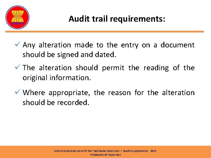 Audit trail requirements: ü Any alteration made to the entry on a document should