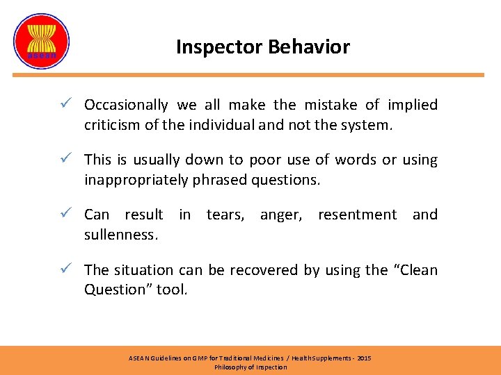 Inspector Behavior ü Occasionally we all make the mistake of implied criticism of the