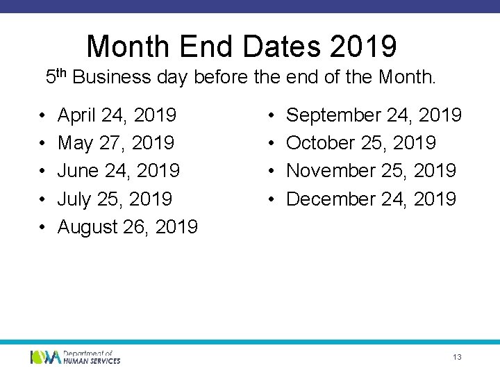 Month End Dates 2019 5 th Business day before the end of the Month.