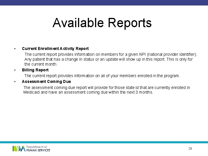 Available Reports • Current Enrollment Activity Report The current report provides information on members