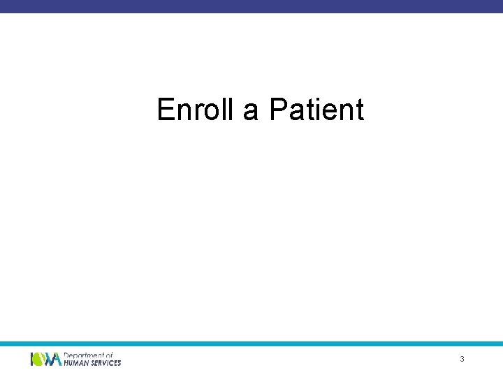 Enroll a Patient 3 