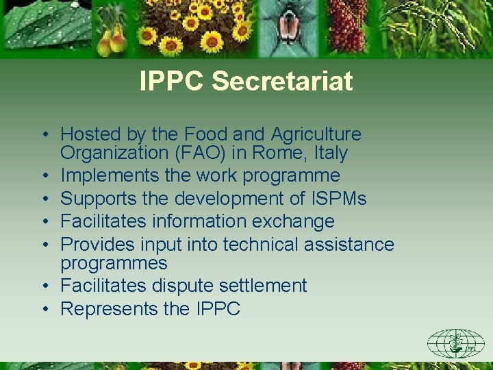 IPPC Secretariat • Hosted by the Food and Agriculture Organization (FAO) in Rome, Italy