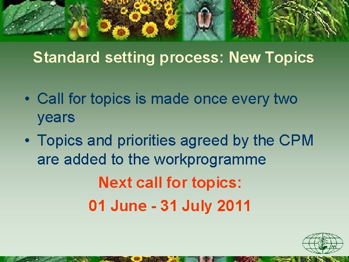 Standard setting process: New Topics • Call for topics is made once every two