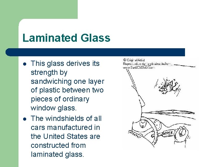 Laminated Glass l l This glass derives its strength by sandwiching one layer of