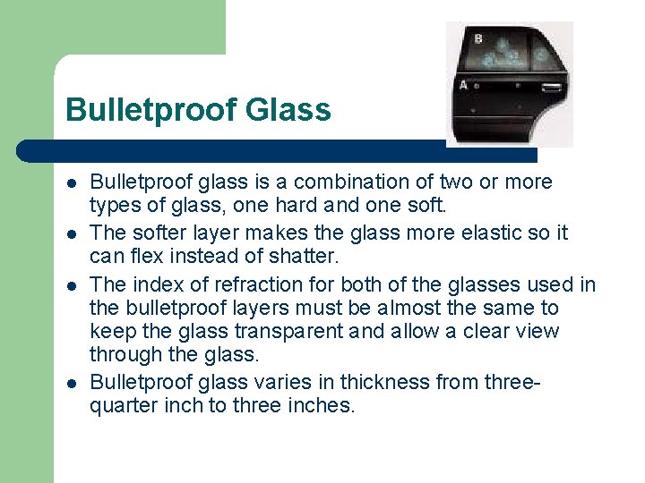 Bulletproof Glass l l Bulletproof glass is a combination of two or more types