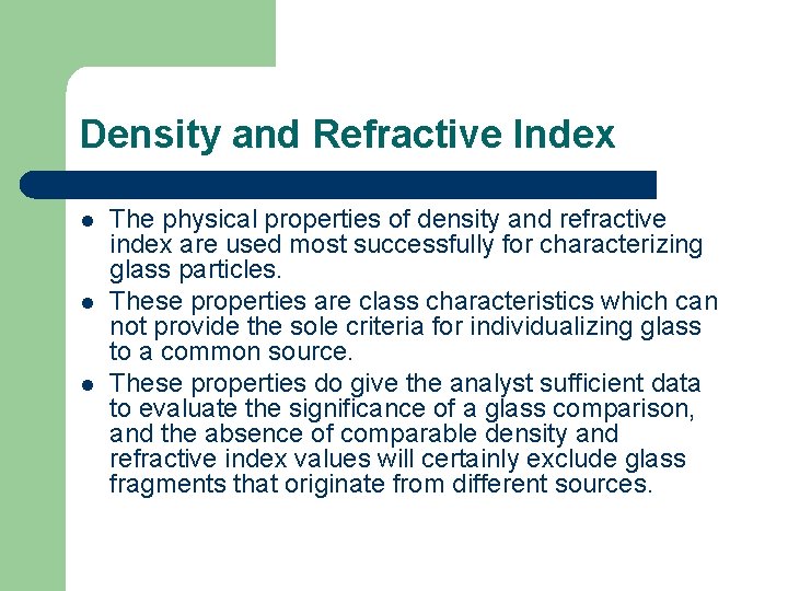 Density and Refractive Index l l l The physical properties of density and refractive