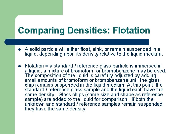 Comparing Densities: Flotation l A solid particle will either float, sink, or remain suspended