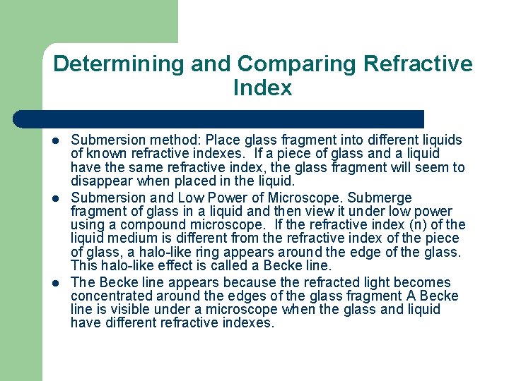 Determining and Comparing Refractive Index l l l Submersion method: Place glass fragment into