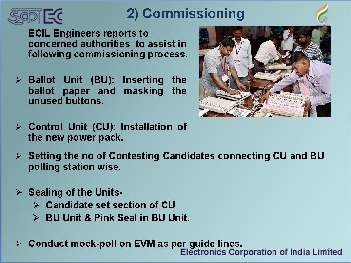2) Commissioning ECIL Engineers reports to concerned authorities to assist in following commissioning process.