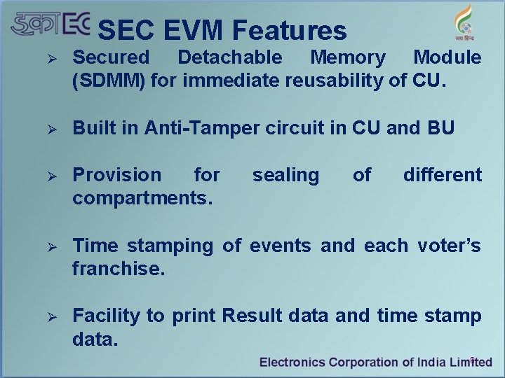 SEC EVM Features Ø Secured Detachable Memory Module (SDMM) for immediate reusability of CU.